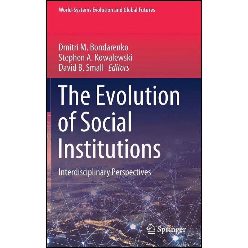 کتاب The Evolution of Social Institutions اثر جمعي از نويسندگان انتشارات Springer