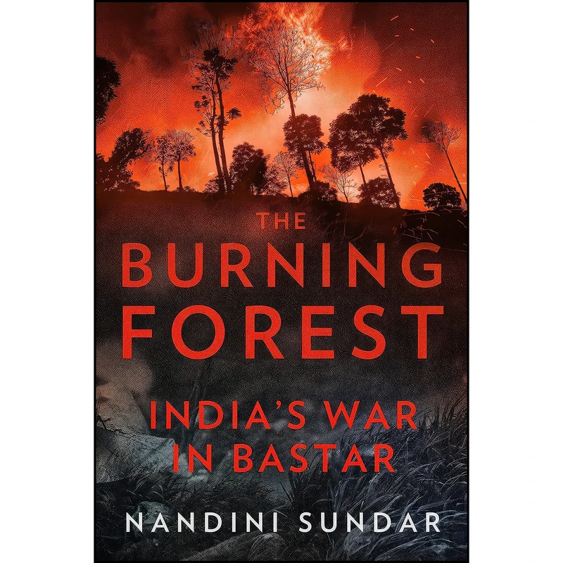 کتاب The Burning Forest اثر Nandini Sundar انتشارات Juggernaut Publication