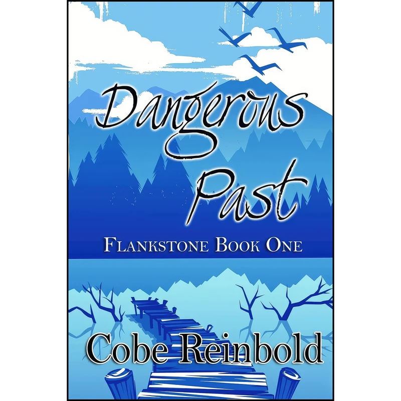 کتاب Dangerous Past  اثر Cobe Reinbold انتشارات تازه ها