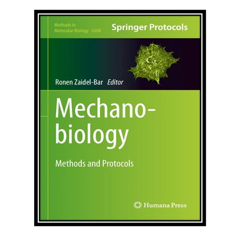 کتاب Mechanobiology: Methods and Protocols اثر Ronen Zaidel-Bar انتشارات مؤلفین طلایی