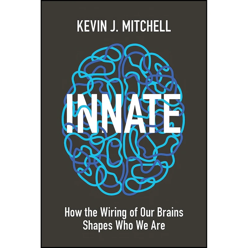 کتاب Innate اثر Kevin J. Mitchell انتشارات Princeton University Press