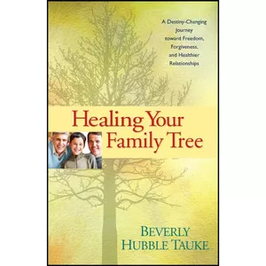 کتاب Healing Your Family Tree اثر Beverly Hubble Tauke انتشارات Salt River