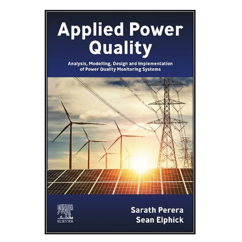    کتاب Applied Power Quality اثر Sarath Perera and Sean Elphick انتشارات مؤلفين طلايي