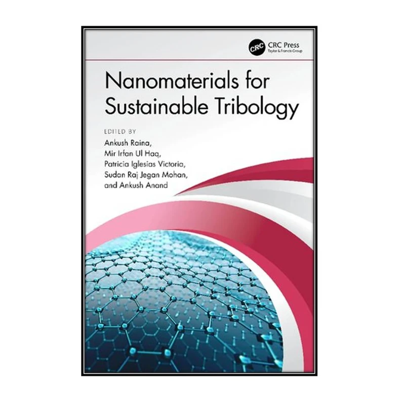   کتاب Nanomaterials for Sustainable Tribology اثر  جمعي از نويسندگان انتشارات مؤلفين طلايي