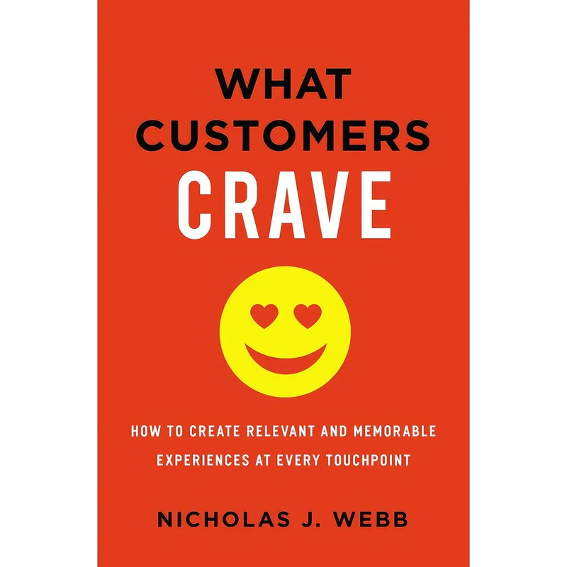 کتاب What Customers Crave اثر Nicholas J Webb انتشارات AMACOM