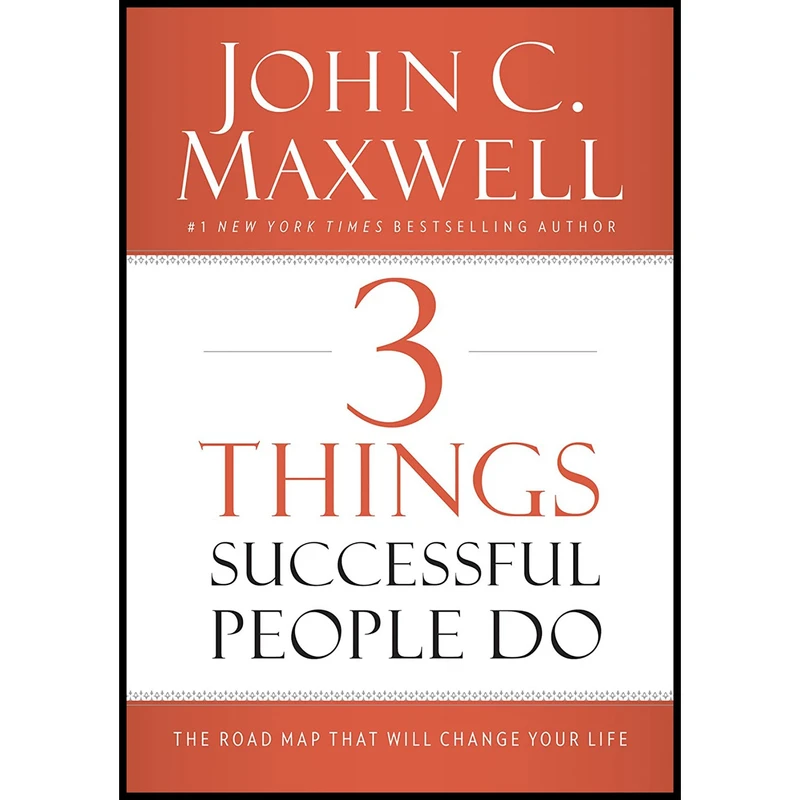کتاب 3 Things Successful People Do اثر John C. Maxwell انتشارات HarperCollins Leadership