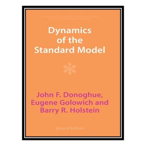 کتاب Dynamics of the Standard Model اثر جمعی از نویسندگان انتشارات مؤلفین طلایی