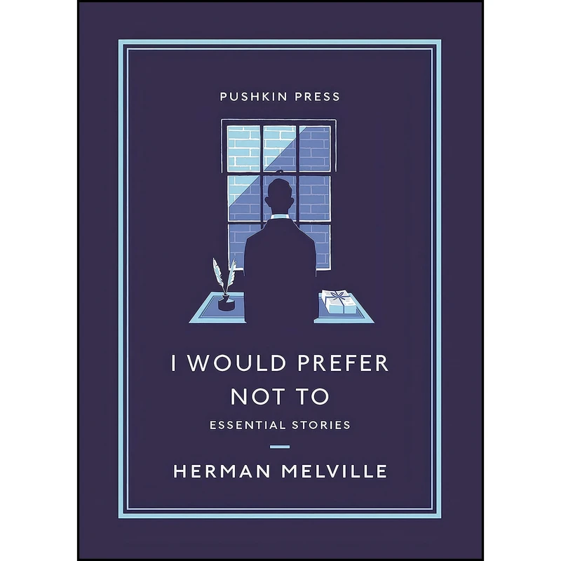 کتاب I Would Prefer Not To اثر Herman Melville انتشارات Pushkin Collection