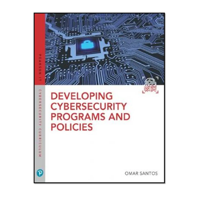 کتاب Developing Cybersecurity Programs and Policies, 3rd Edition اثر Omar Santos انتشارات مؤلفین طلایی