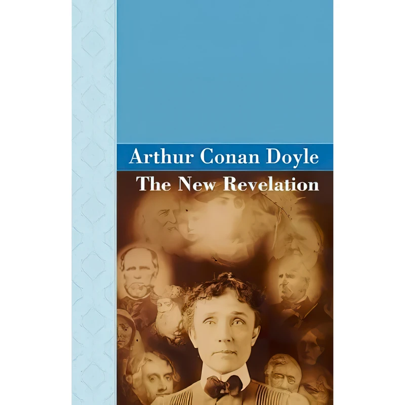 کتاب The New Revelation اثر Arthur Conan Doyle انتشارات Akasha Classics