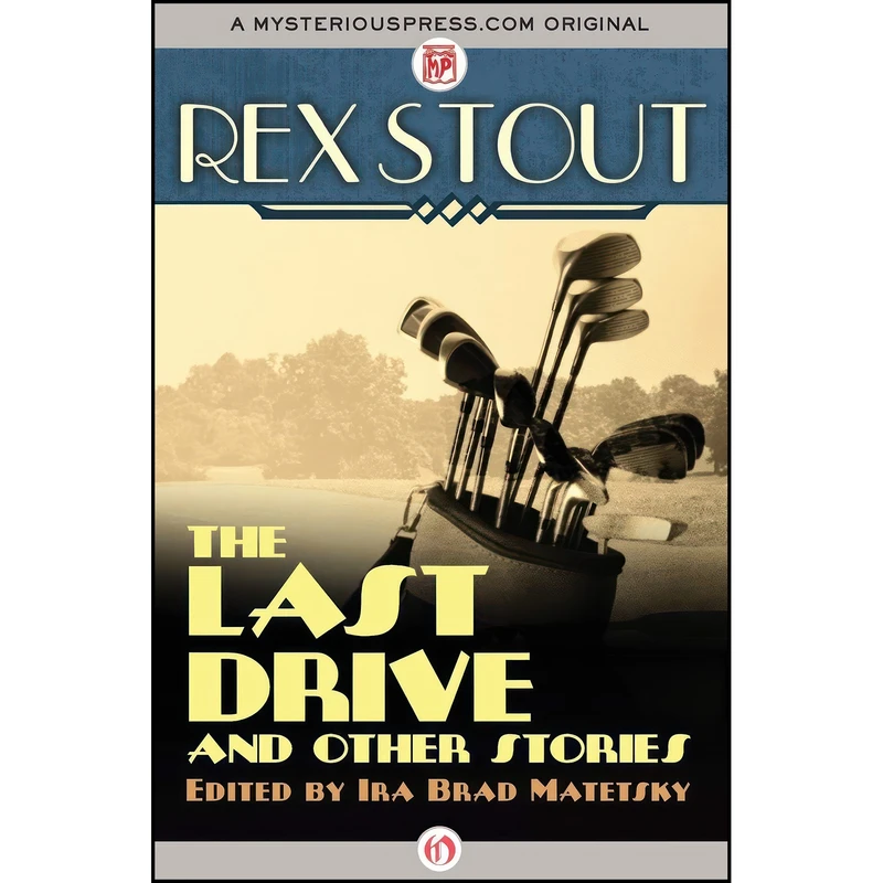 کتاب The Last Drive اثر Rex Stout and Ira Brad Matetsky انتشارات MysteriousPress.com/Open Road