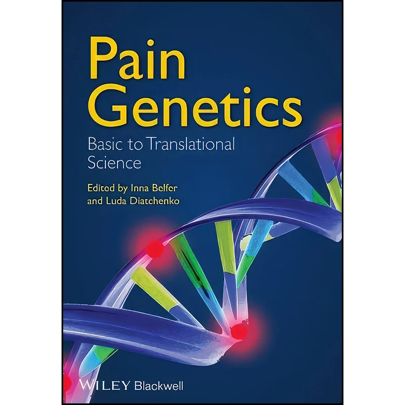 کتاب Pain Genetics اثر Inna Belfer and Luda Diatchenko انتشارات Wiley-Blackwell