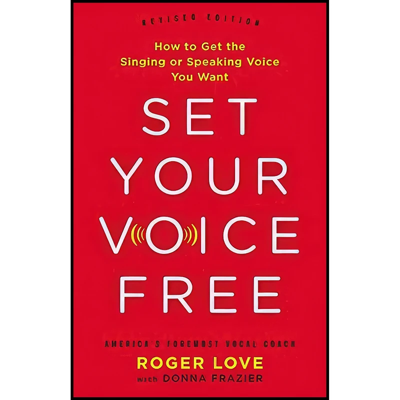 کتاب Set Your Voice Free اثر Donna Frazier and Roger Love انتشارات Little, Brown and Company