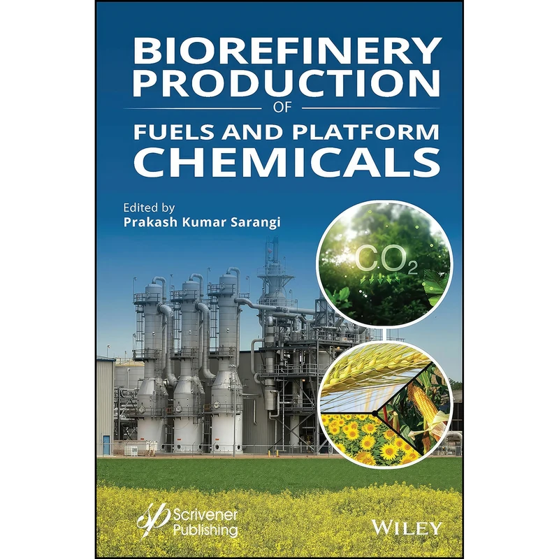 کتاب Biorefinery Production of Fuels and Platform Chemicals اثر Prakash Kumar Sarangi انتشارات Wiley-Scrivener