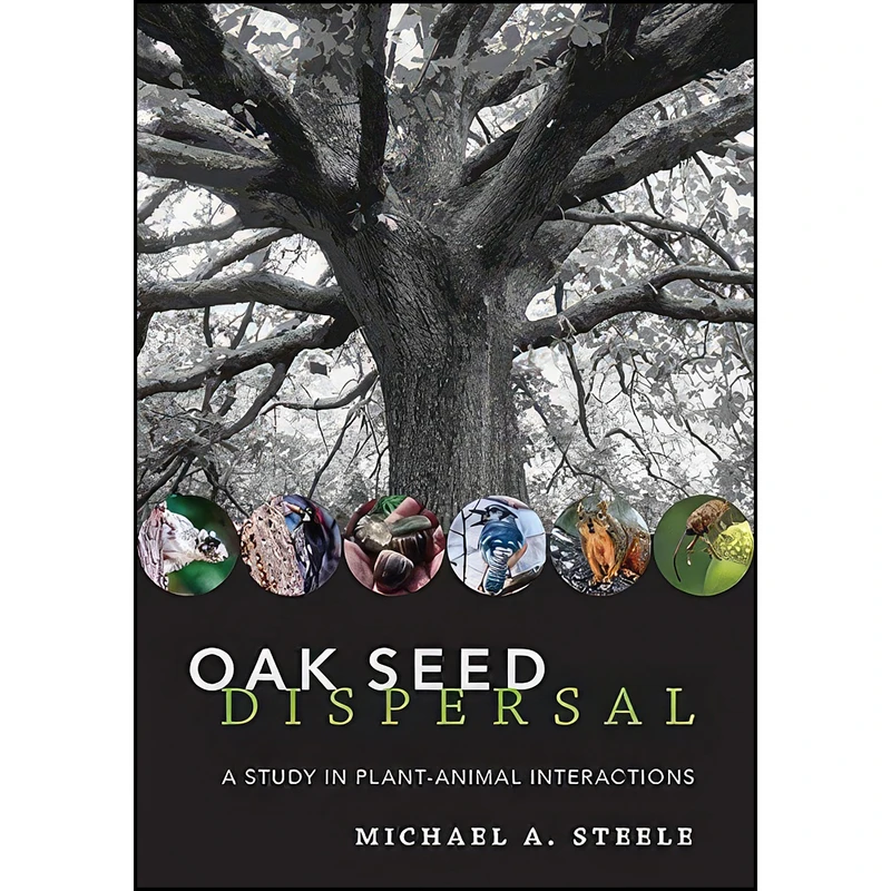 کتاب Oak Seed Dispersal اثر Michael A. Steele انتشارات Johns Hopkins University Press