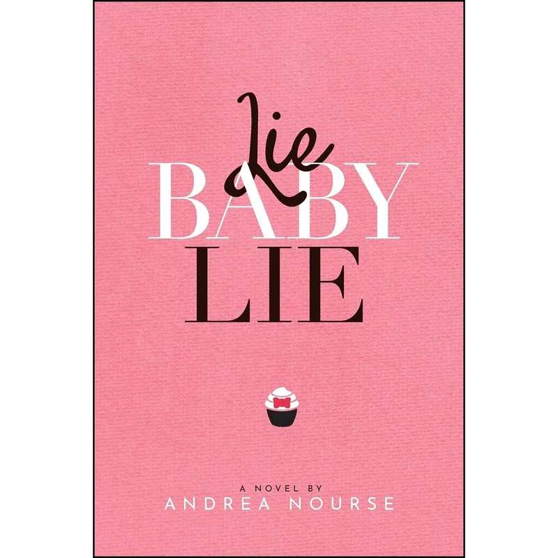 کتاب Lie Baby Lie اثر Andrea Nourse انتشارات تازه ها