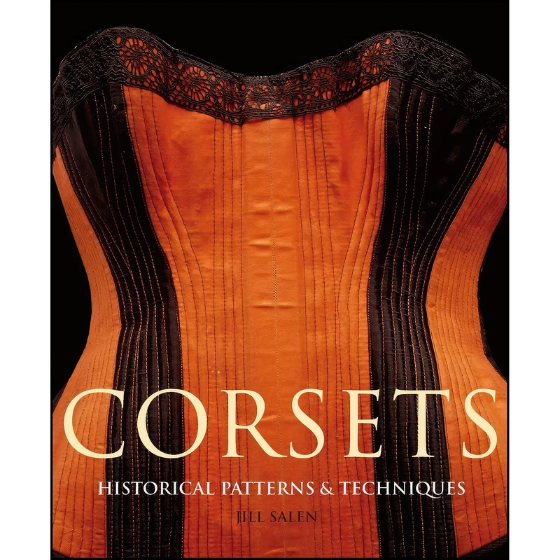 کتاب Corsets - Historical Patterns & Techniques اثر Jill Salen انتشارات Batsford Ltd