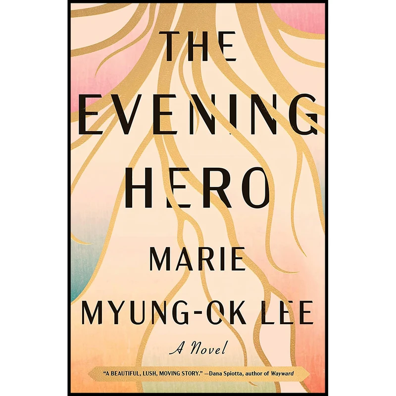 کتاب The Evening Hero اثر Marie Myung-Ok Lee انتشارات Simon & Schuster