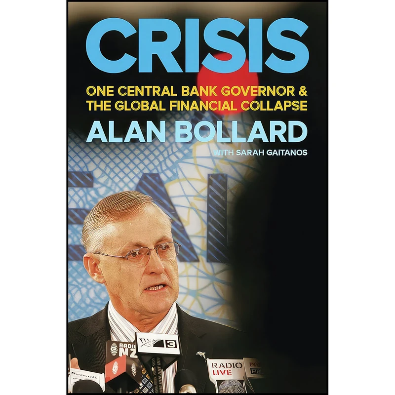 کتاب Crisis اثر Alan Bollard and Sarah Gaitanos انتشارات Auckland University Press