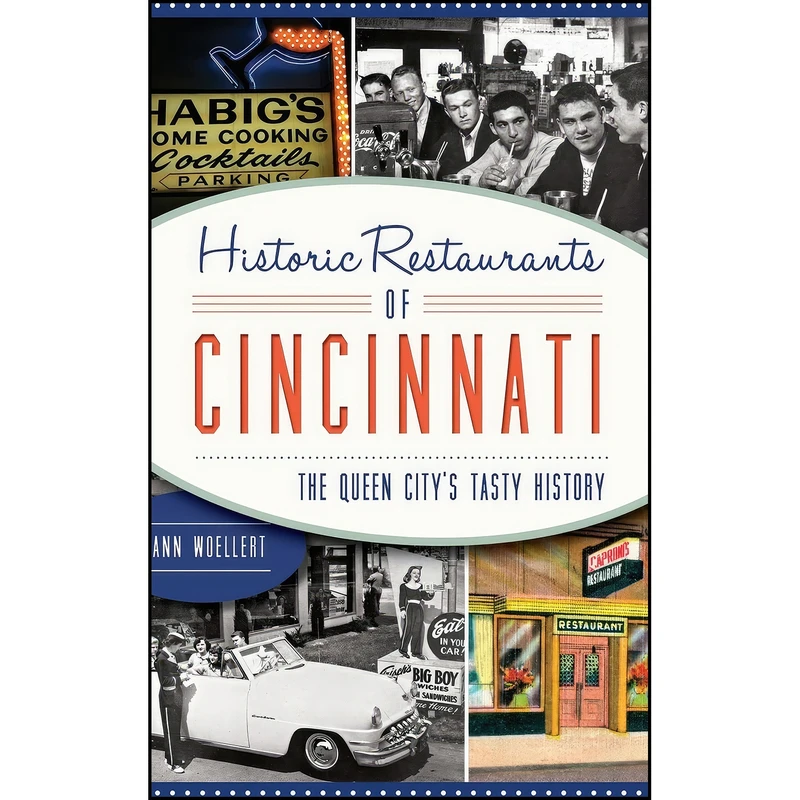 کتاب Historic Restaurants of Cincinnati اثر Dann Woellert انتشارات History Press Library Editions
