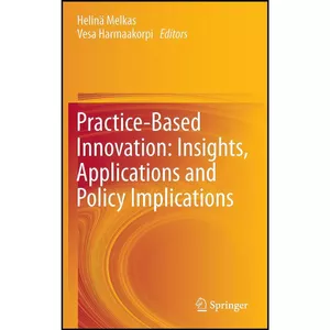 کتاب Practice-Based Innovation اثر جمعي از نويسندگان انتشارات Springer