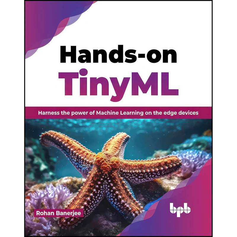 کتاب Hands-on TinyML اثر Rohan Banerjee انتشارات تازه ها