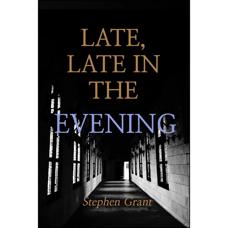 کتاب Late, Late in the Evening اثر Stephen Grant انتشارات تازه ها