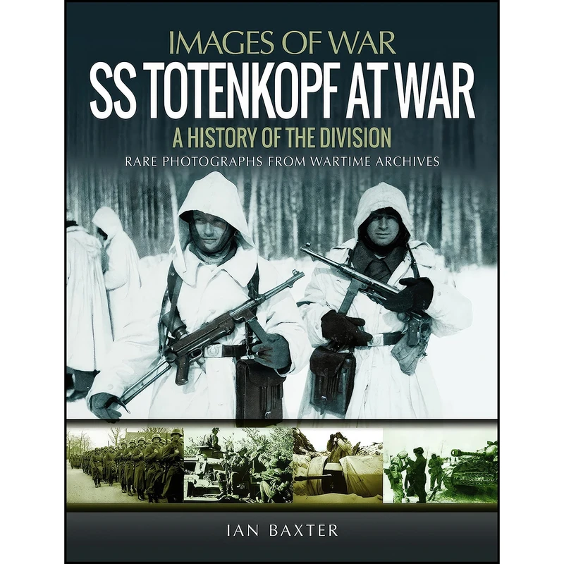کتاب SS Totenkopf at War اثر Ian Baxter انتشارات Pen and Sword Military