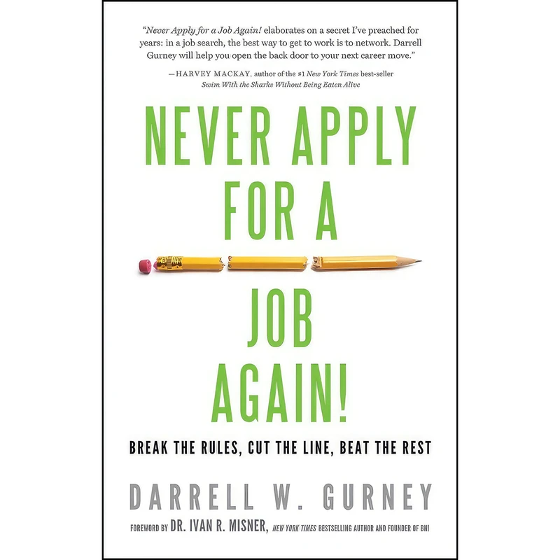 کتاب Never Apply for a Job Again! اثر Darrell Gurney and Ivan Misner انتشارات Weiser