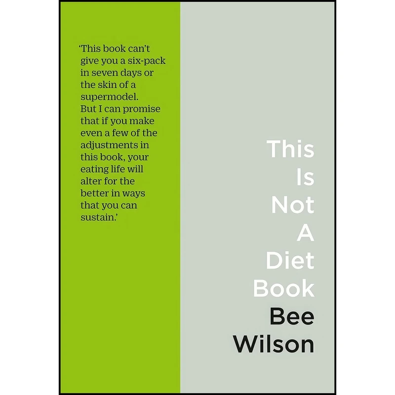 کتاب This Is Not a Diet Book اثر Bee Wilson انتشارات Fourth Estate