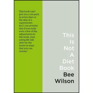 کتاب This Is Not a Diet Book اثر Bee Wilson انتشارات Fourth Estate