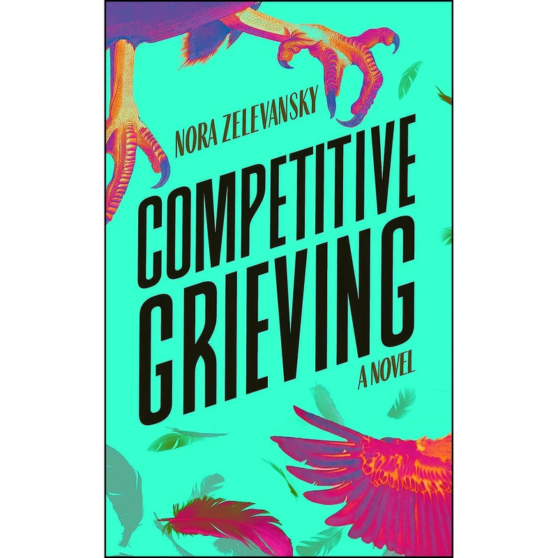 کتاب Competitive Grieving اثر Nora Zelevansky انتشارات Blackstone Publishing