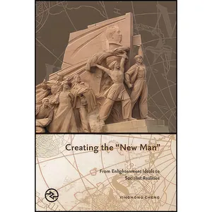 کتاب Creating the New Man اثر Yinghong Cheng انتشارات University of Hawaii Press
