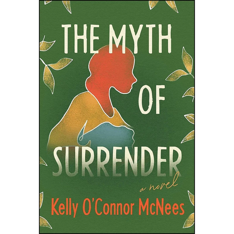 کتاب The Myth of Surrender اثر Kelly O Connor McNees انتشارات Pegasus Books