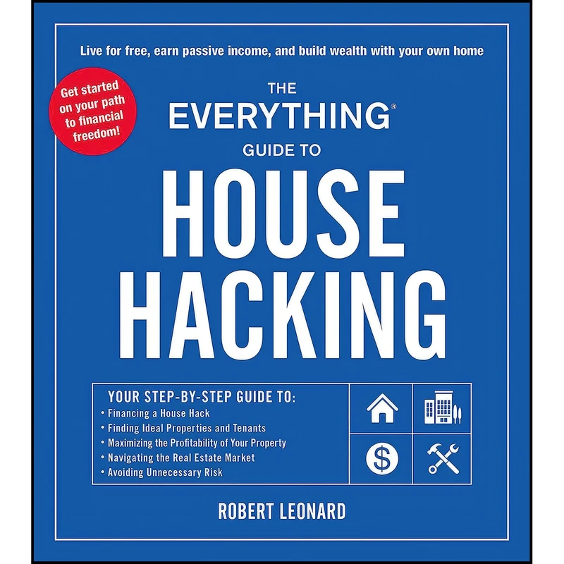 کتاب The Everything Guide to House Hacking اثر Robert Leonard and Andrew M Kerr انتشارات بله