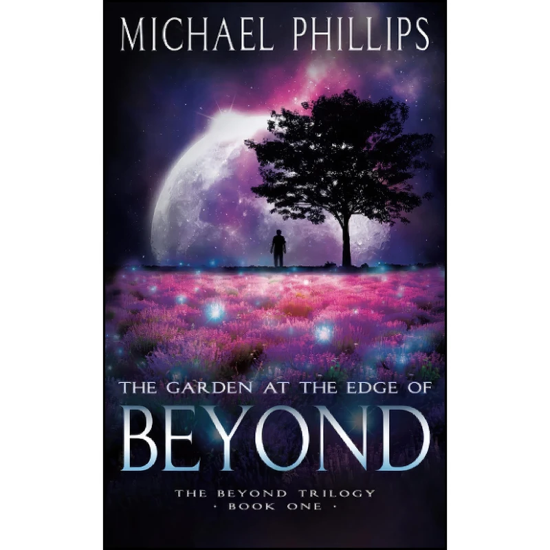 کتاب The Garden at the Edge of Beyond  اثر Michael Phillips انتشارات تازه ها