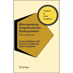 کتاب Heterogeneous Enantioselective Hydrogenation اثر جمعي از نويسندگان انتشارات Springer