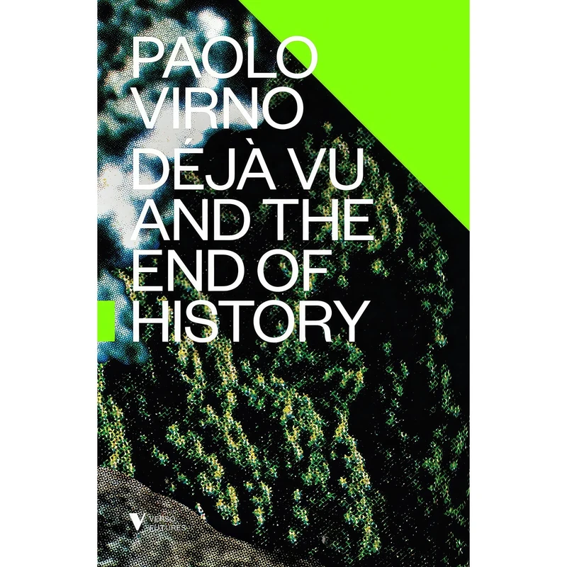 کتاب Deja Vu and the End of History اثر Paolo Virno and David Broder انتشارات Verso