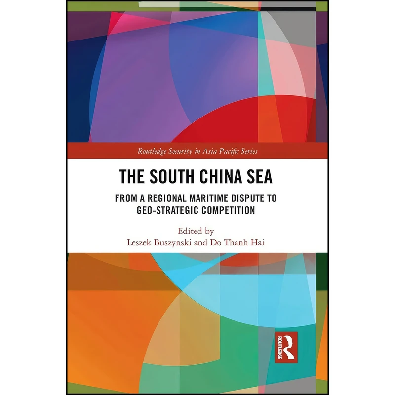 کتاب The South China Sea  اثر Leszek Buszynski and Do Thanh Hai انتشارات Routledge