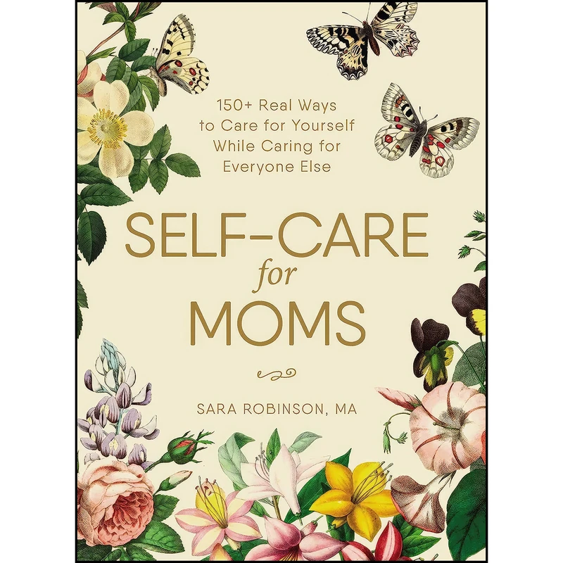 کتاب Self-Care for Moms اثر Sara Robinson انتشارات Adams Media