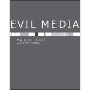 کتاب Evil Media  اثر Matthew Fuller and Andrew Goffey انتشارات The MIT Press