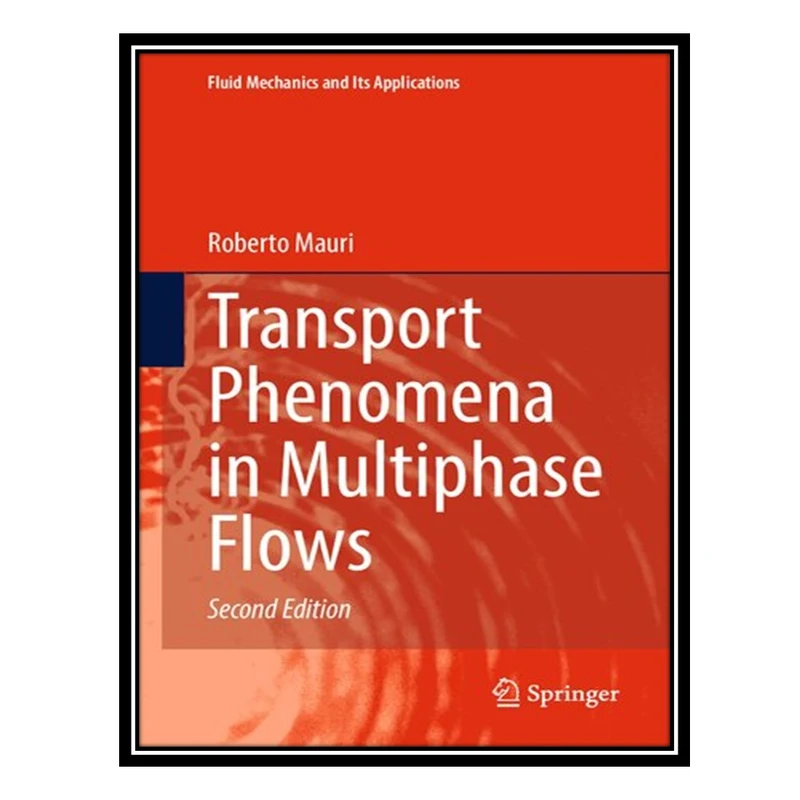 کتاب Transport Phenomena in Multiphase Flows اثر Roberto Mauri انتشارات مؤلفین طلایی