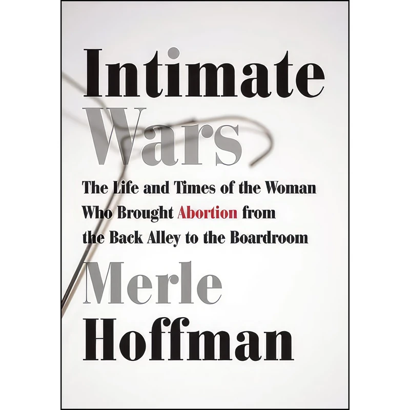 کتاب Intimate Wars اثر Merle Hoffman انتشارات The Feminist Press at CUNY
