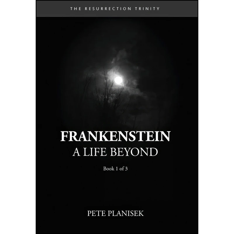 کتاب Frankenstein A Life Beyond اثر Pete Planisek and Scott Coons انتشارات Enceladus Literary LLC