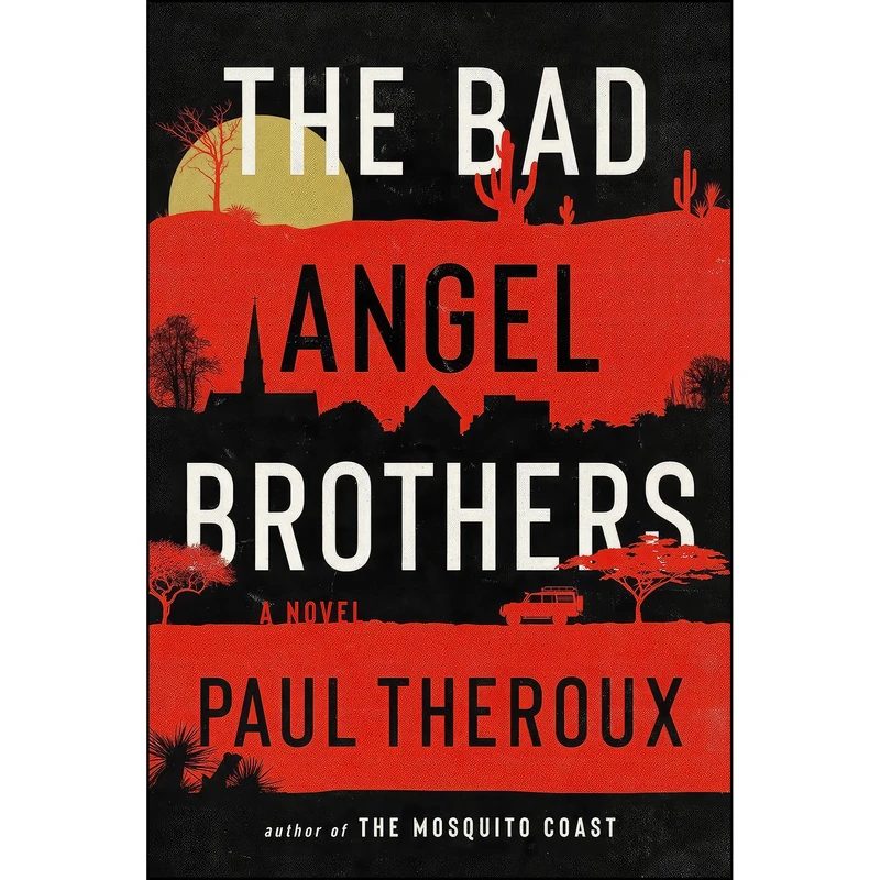 کتاب The Bad Angel Brothers اثر Paul Theroux انتشارات Mariner Books