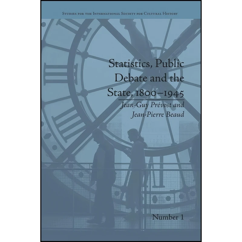 کتاب Statistics, Public Debate and the State, 1800-1945 اثر Jean-Guy Prevost انتشارات تازه ها