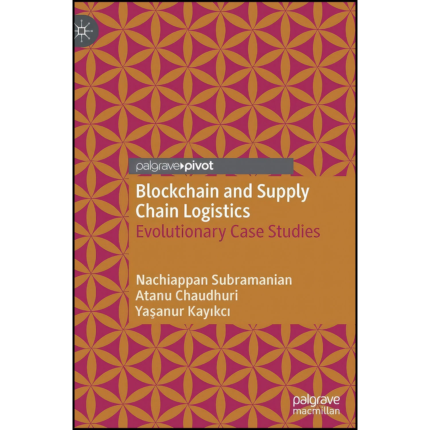 کتاب Blockchain and Supply Chain Logistics اثر جمعي از نويسندگان انتشارات Palgrave Pivot