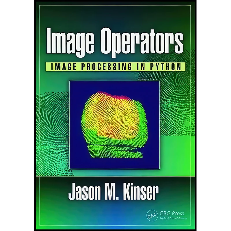 کتاب Image Operators اثر Jason M. Kinser انتشارات CRC Press