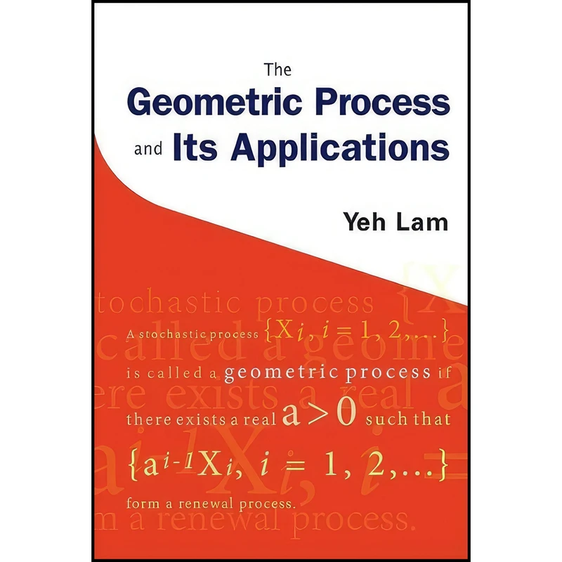 کتاب The Geometric Process and Its Applications اثر Yeh Lam انتشارات World Scientific Publishing Company