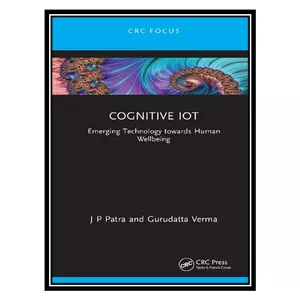 کتاب Cognitive IoT اثر J. P. Patra AND Gurudatta Verma انتشارات مؤلفین طلایی